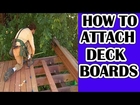 How To Attach Deck Boards.  Links in the Descr.