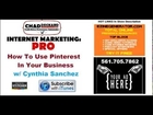 How To Use Pinterest In Your Business with Cynthia Sanchez : Internet Marketing : PRO