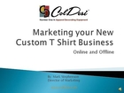 Marketing Your T Shirt Printing Business