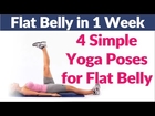 4 Simple Yoga Poses for Flat Stomach & Weight Loss | Yoga Exercises to Reduce Belly Fat