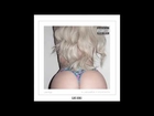 Lady Gaga - Do What U Want (Remix) ft. R. Kelly & Rick Ross